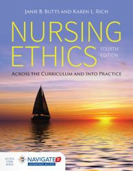 Nursing Ethics : Across the Curriculum and into Practice