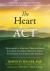 The Heart of ACT : Developing a Flexible, Process-Based, and Client-Centered Practice Using Acceptance and Commitment Therapy