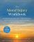 The Moral Injury Workbook : Acceptance and Commitment Therapy Skills for Moving Beyond Shame, Anger, and Trauma to Reclaim Your Values