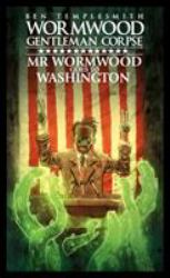 Wormwood, Gentleman Corpse: Mr. Wormwood Goes to Washington