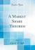 A Market Share Theorem (Classic Reprint) A Market Share Theorem (Classic Reprint)