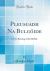 Pleusgadh Na Bulgoide : Or the Bursting of the Bubble (Classic Reprint)