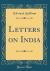 Letters on India (Classic Reprint)