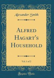 Alfred Hagart's Household, Vol. 1 of 2 (Classic Reprint)