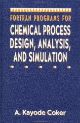 Fortran Programs for Chemical Process Design, Analysis, and Simulation