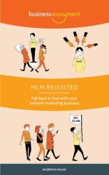 MLM Revisited : Fall Back in Love with Your Network Marketing Business