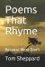 Poems That Rhyme : Because Most Don't