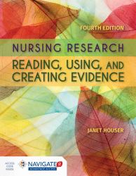 Nursing Research : Reading, Using and Creating Evidence