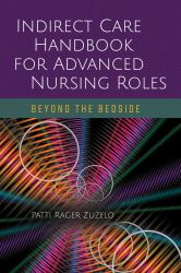 Indirect Care Handbook for Advanced Nursing Roles : Beyond the Bedside