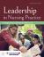 Leadership in Nursing Practice : Changing the Landscape of Health Care