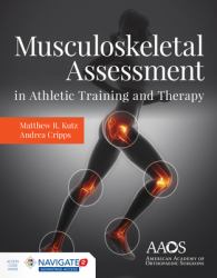 Musculoskeletal Assessment : In Athletic Training and Therapy