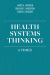 Health Systems Thinking : A Primer