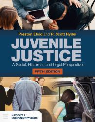 Juvenile Justice : A Social, Historical, and Legal Perspective