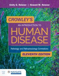Crowley's an Introduction to Human Disease : Pathology and Pathophysiology Correlations