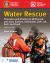 Water Rescue : Principles and Practice to Nfpa 1006 and 1670 - Surface, Swiftwater, Dive, Ice, Surf, and Flood Water Rescue : Principles and Practice to Nfpa 1006 and 1670 - Surface, Swiftwater, Dive, Ice, Surf, and Flood