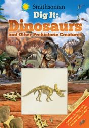 Smithsonian Dig It: Dinosaurs and Other Prehistoric Creatures