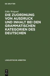 Die Zuordnung Von Ausdruck und Inhalt Bei Den Grammatischen Kategorien des Deutschen