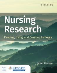 Nursing Research : Reading, Using, and Creating Evidence
