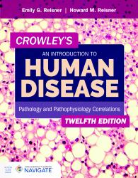 Crowley's an Introduction to Human Disease : Pathology and Pathophysiology Correlations