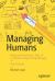 Managing Humans : Biting and Humorous Tales of a Software Engineering Manager