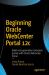 Beginning Oracle Webcenter Portal 12c : Build Next-Generation Enterprise Portals and Composite Webcenter Applications