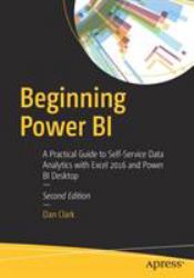 Beginning Power BI : A Practical Guide to Self-Service Data Analytics with Excel 2016 and Power BI Desktop