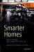 Smarter Homes : How Technology Has Changed Your Home Life