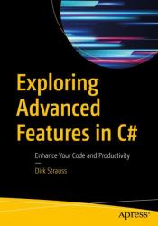Exploring Advanced Features in C# 7 : Enhance Your Code and Productivity
