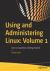 Using and Administering Linux : From Zero to Linux SysAdmin Self-Study - Book 1
