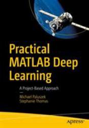 Practical MATLAB Deep Learning : A Project-Based Approach