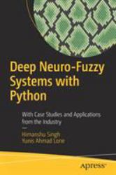 Deep Neuro-Fuzzy Systems with Python : With Case Studies and Applications from Industry