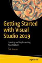 Getting Started with Visual Studio 2019 : Learning and Implementing New Features