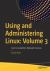 Using and Administering Linux: Volume 3 : Zero to Sysadmin: Network Services