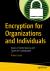 Encryption for Organizations and Individuals : Basics of Contemporary and Quantum Cryptography Encryption for Organizations and Individuals : Basics of Contemporary and Quantum Cryptography
