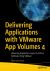 Delivering Applications with VMware App Volumes 4 : Delivering Application Layers to Virtual Desktops Using VMware Delivering Applications with VMware App Volumes 4 : Delivering Application Layers to Virtual Desktops Using VMware