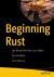 Beginning Rust : Get Started with Rust 2021 Edition Beginning Rust : Get Started with Rust 2021 Edition