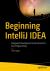 Beginning IntelliJ IDEA : Integrated Development Environment for Java Programming