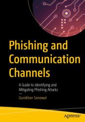 Phishing and Communication Channels : A Guide to Identifying and Mitigating Phishing Attacks