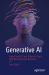 Generative AI : How ChatGPT and Other AI Tools Will Revolutionize Business