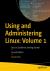Using and Administering Linux: Volume 1 : Zero to SysAdmin: Getting Started