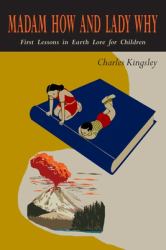 Madam How and Lady Why : First Lessons in Earth Lore for Children