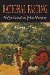 Rational Fasting for Physical, Mental, & Spiritual Rejuvenation