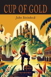 Cup of Gold : A Life of Sir Henry Morgan, Buccaneer, with Occasional Reference to History