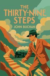 The Thirty-Nine Steps : The Richard Hannay Adventures
