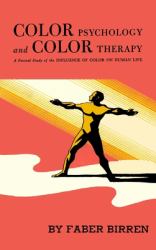 Color Psychology and Color Therapy : A Factual Study of the Influence of Color on Human Life