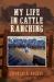 My Life in Cattle Ranching