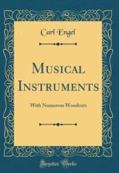 Musical Instruments : With Numerous Woodcuts (Classic Reprint)