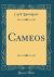 Cameos (Classic Reprint) Cameos (Classic Reprint)