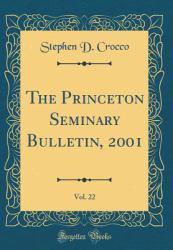 The Princeton Seminary Bulletin, 2001, Vol. 22 (Classic Reprint)