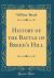 History of the Battle of Breed's Hill (Classic Reprint)